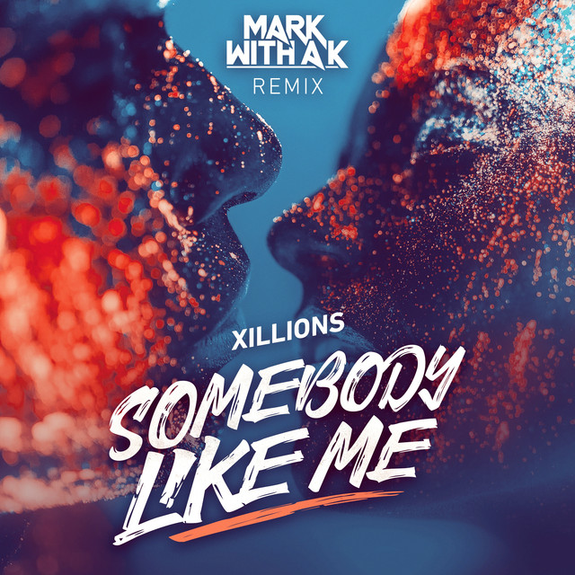 Canción Somebody Like Me (Mark With a K Remix)