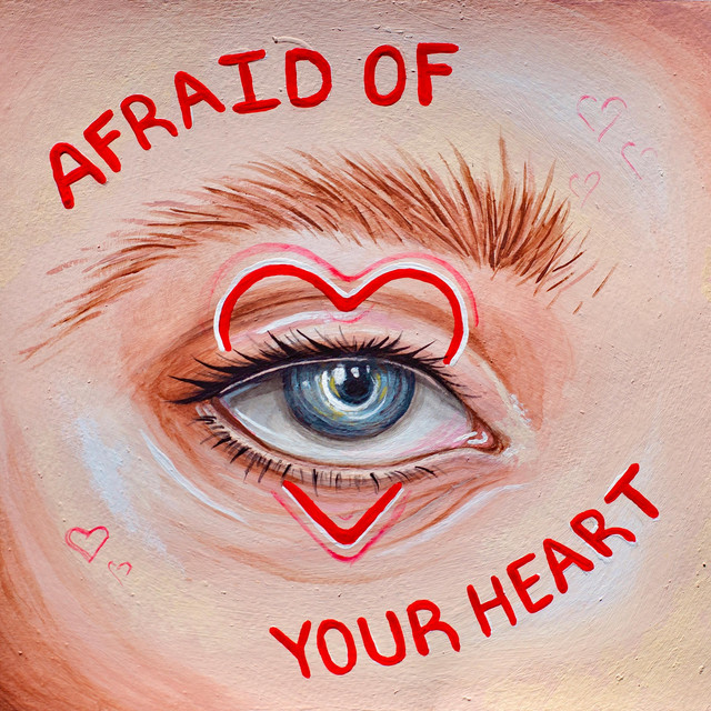 Canciones Afraid of Your Heart