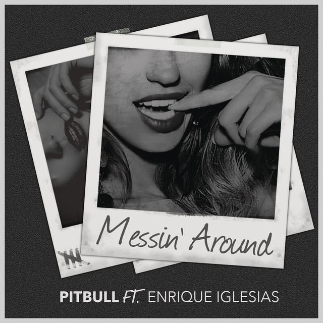 Canciones Messin' Around (with Enrique Iglesias)