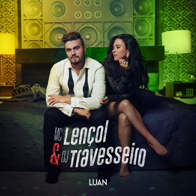 Canciones MC Lençol e DJ Travesseiro