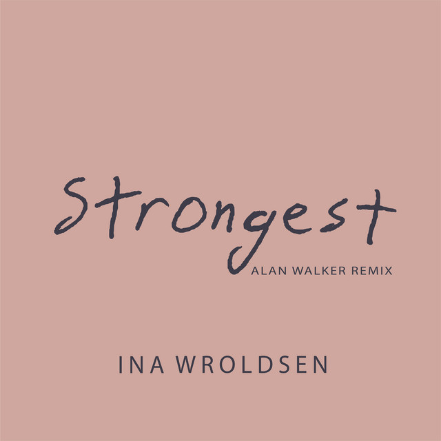 Canciones Strongest (Alan Walker Remix)