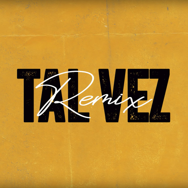 Canción Tal Vez (Remix)