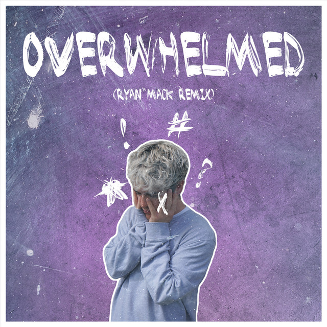 Canción Overwhelmed (Ryan Mack Remix)