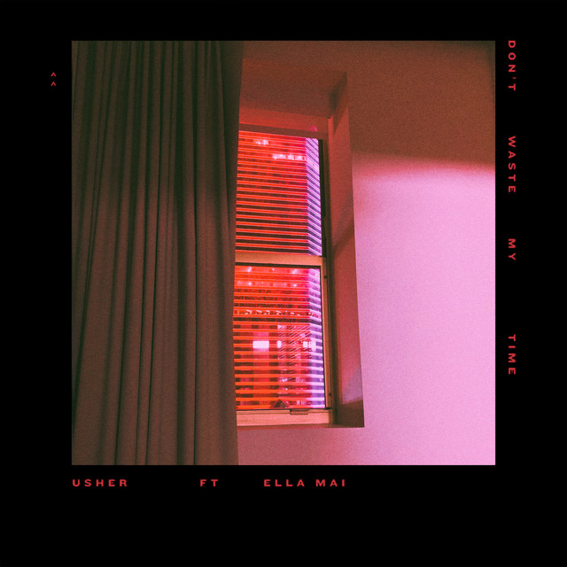 Canción Don't Waste My Time (feat. Ella Mai)