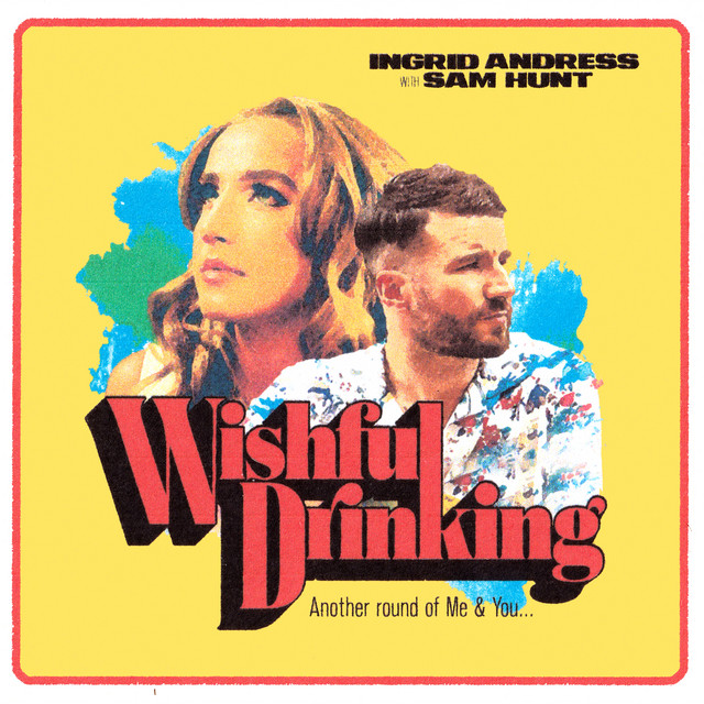 Canciones Wishful Drinking (with Sam Hunt)