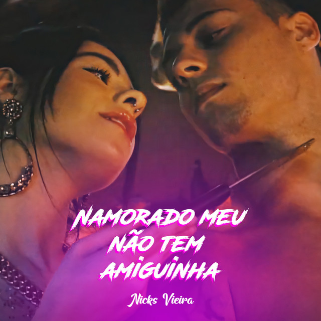 Music Namorado Meu Não Tem Amiguinha