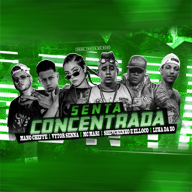 Canciones Senta Concentrada (feat. Mano Cheffe, Vytor Senna, Shevchenko e Elloco & Luka da Z.O) - Remix