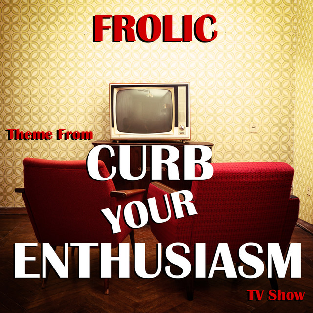 Canción Frolic (Theme from "Curb Your Enthusiasm" TV Show)