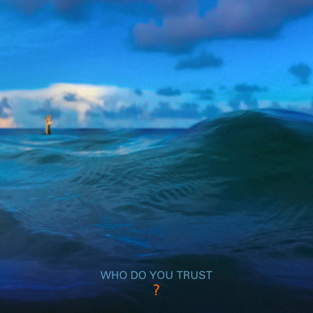 Canción Who Do You Trust?