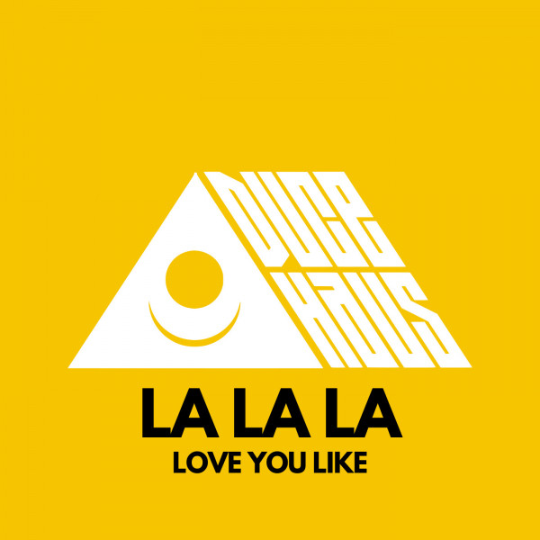 Canción LA LA LA (Love You Like)