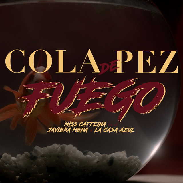 Canción Cola de pez (Fuego) [feat. Javiera Mena y La Casa Azul]