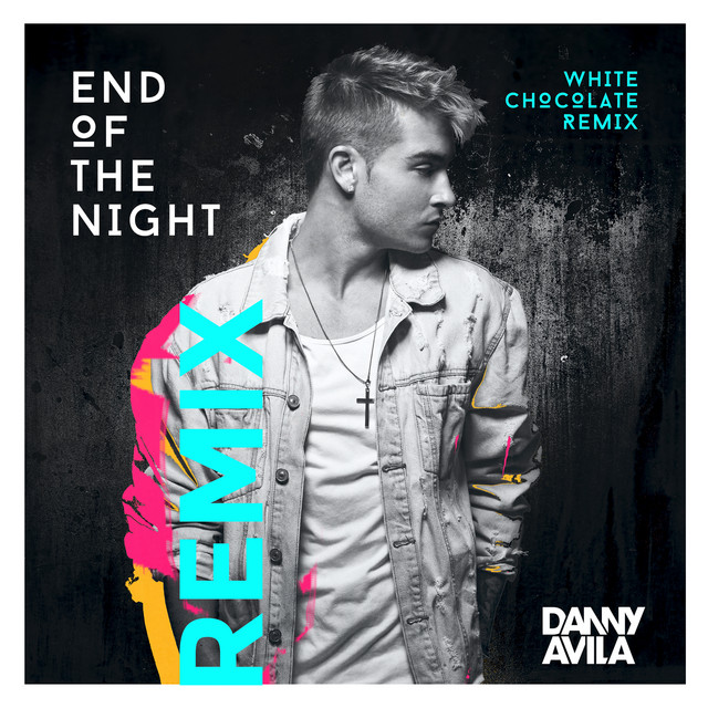 Canción End Of The Night - White Chocolate Extended Remix