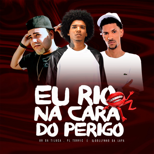 Canciones Eu Rio na Cara do Perigo