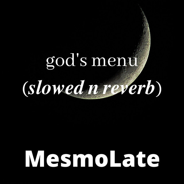 Canción God's menu - slowed n reverb