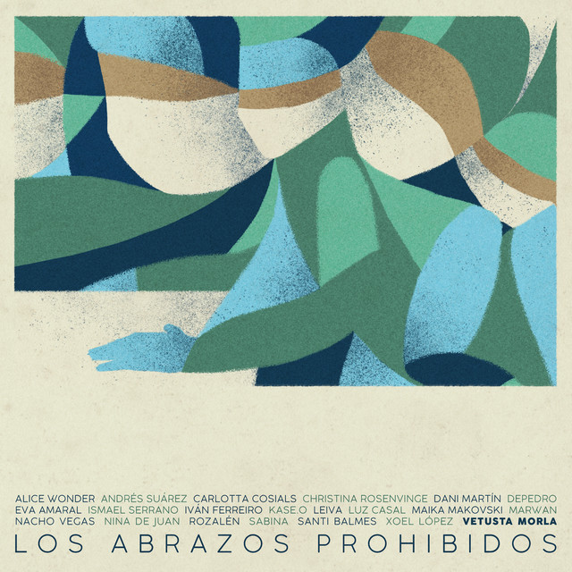 Canción Los Abrazos Prohibidos (feat. Alice Wonder, Andrés Suárez, Carlotta Cosials, Christina Rosenvinge, Dani Martin, Depedro, Eva Amaral, Ismael Serrano, Iván Ferreiro, Kase.O, Leiva, Luz Casal, Maika Makovski, Marwán, Nacho Vegas, Nina de Juan, Rozalén, Joaquín Sabina, Santi Balmes & Xoel López)