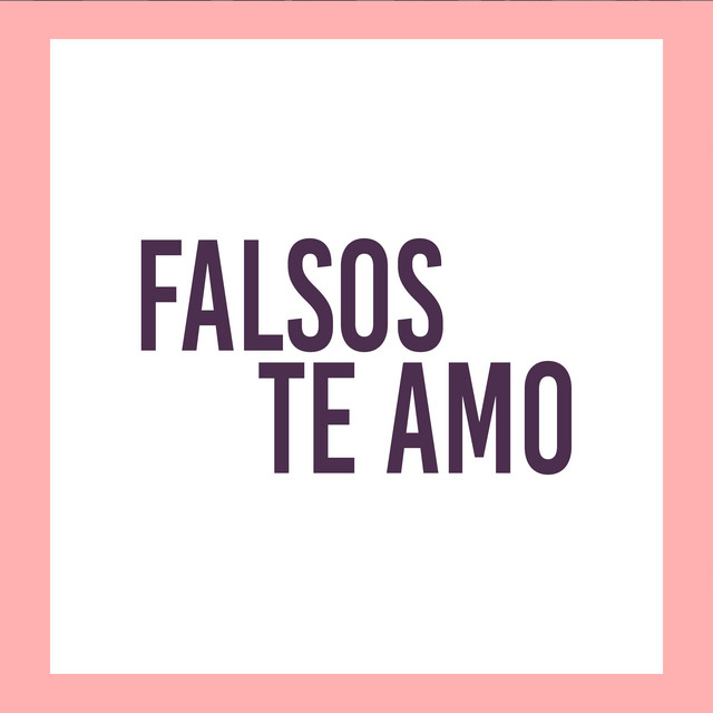 Canción Falsos Te Amo