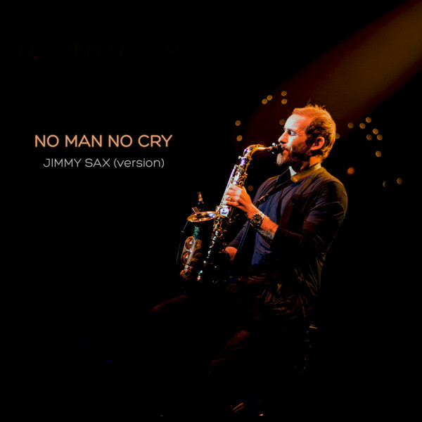 Canciones No Man No Cry - Jimmy Sax Version