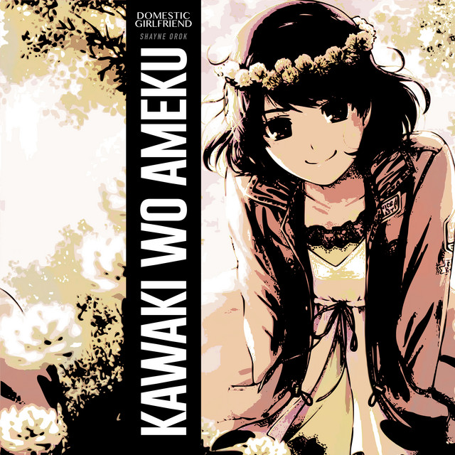 Canciones Kawaki wo Ameku - From "Domestic na Kanojo"