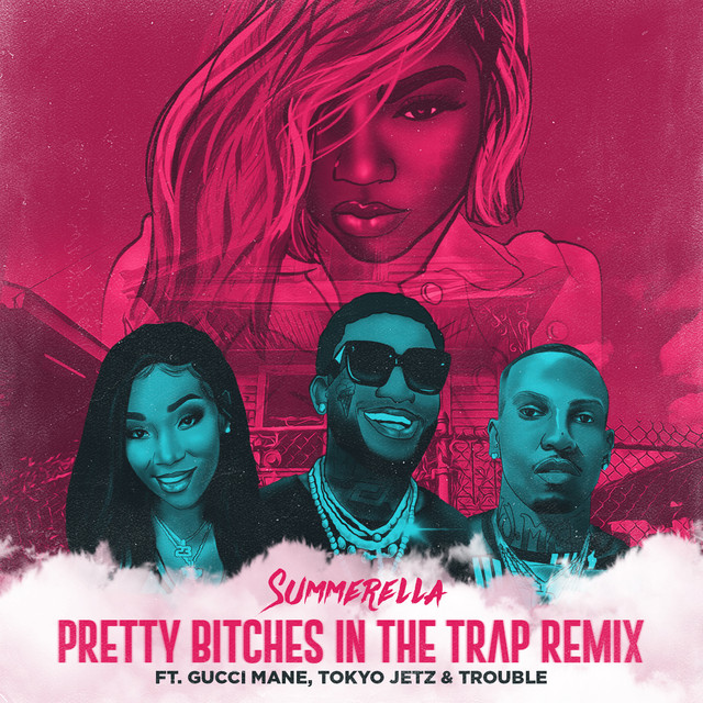 Canciones Pretty Bitches In The Trap (Extended Remix) (feat. Gucci Mane, Tokyo Jetz & Trouble)