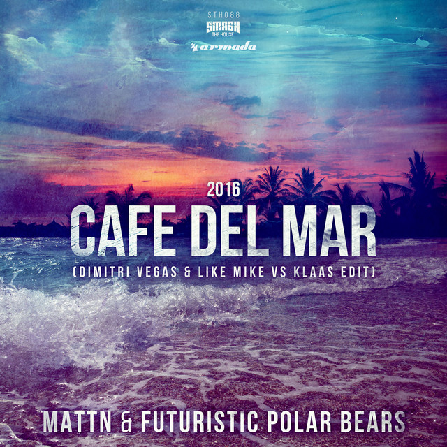 Canciones Café Del Mar 2016 - Dimitri Vegas & Like Mike vs Klaas Edit