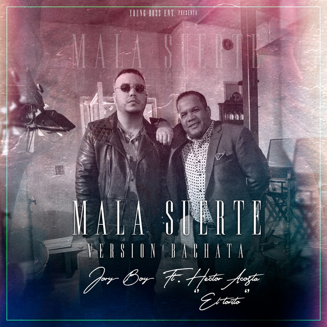 Canciones Mala Suerte (Version Bachata) [feat. Hector Acosta El Torito]