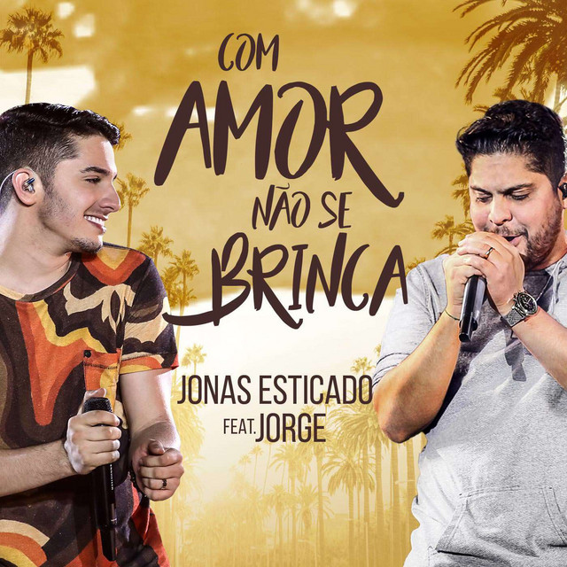 Canción Com Amor Não Se Brinca - Ao Vivo