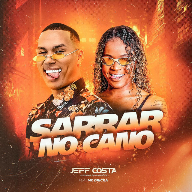 Canción Sarrar no Cano (feat. Mc Dricka)