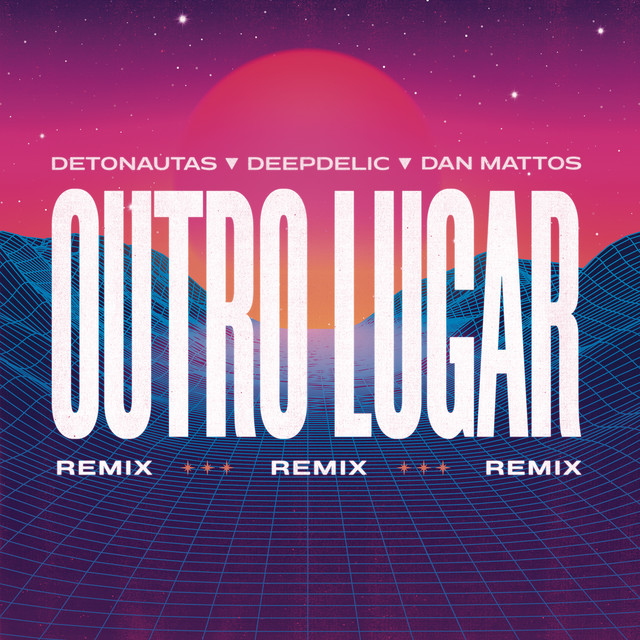 Canción Outro Lugar (Dan Mattos e DeepDelic Remix) - Radio Version