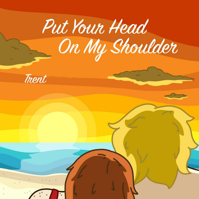 Canción Put Your Head on My Shoulder