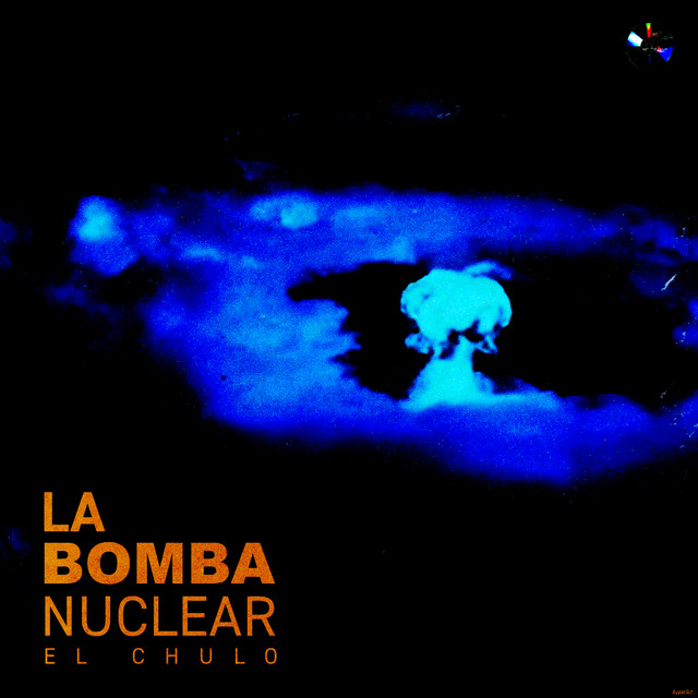 Canción La Bomba Nuclear