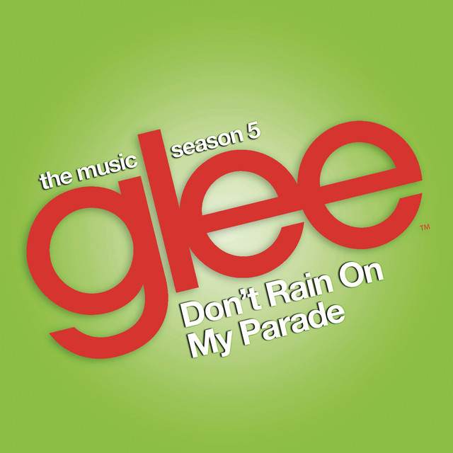 Canciones Don't Rain on My Parade (Glee Cast Version)