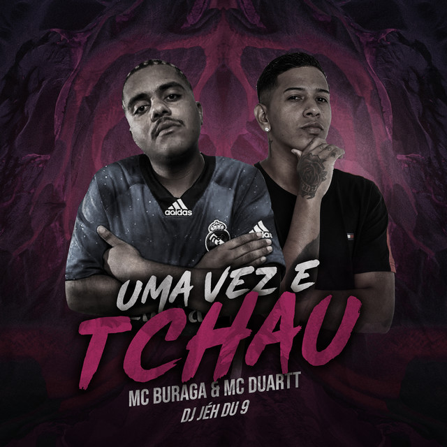 Music UMA VEZ E TCHAU (feat. DJ Jéh Du 9)