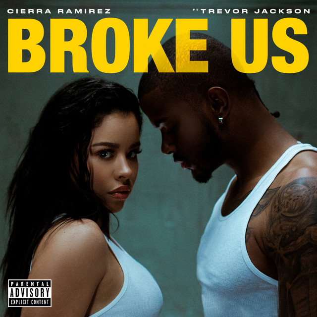 Canción Broke Us (feat. Trevor Jackson)