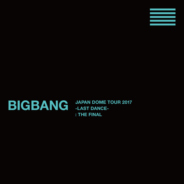 Canción BANG BANG BANG - BIGBANG JAPAN DOME TOUR 2017 -LAST DANCE- : THE FINAL