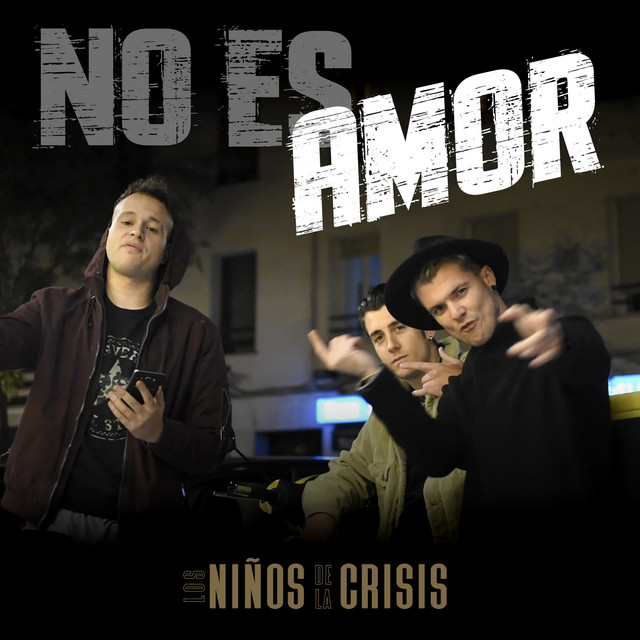 Canciones No es amor (Los Niños de la Crisis)