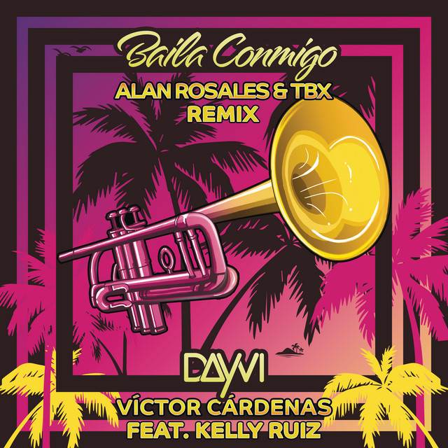 Canciones Baila Conmigo (feat. Kelly Ruiz) - Alan Rosales & TBX Remix