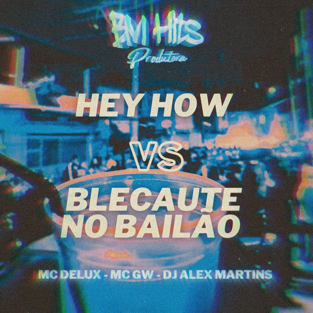 Music Hey How Vs Blecaute no Bailão (feat. Mc Gw)