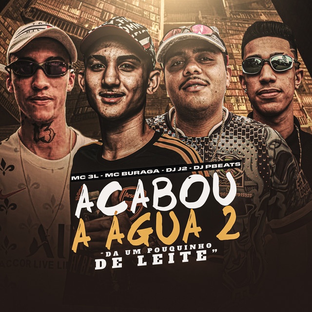 Canción Acabou a Água 2 (Dá um Pouquinho de Leite?) [feat. MC Buraga]