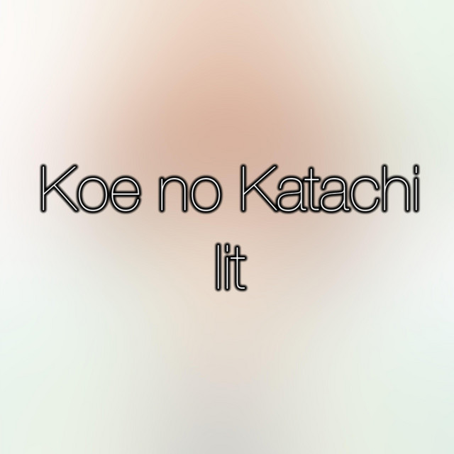 Canciones Koe No Katachi - Lit