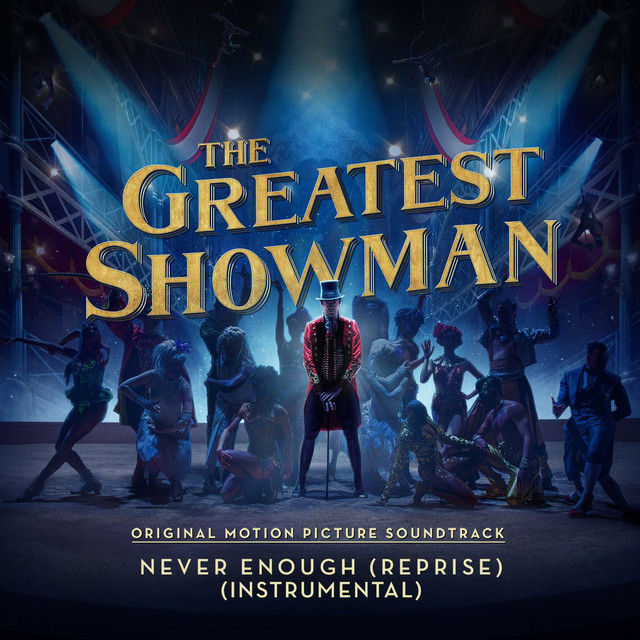 Music Never Enough (Reprise) [From "The Greatest Showman"] - Instrumental