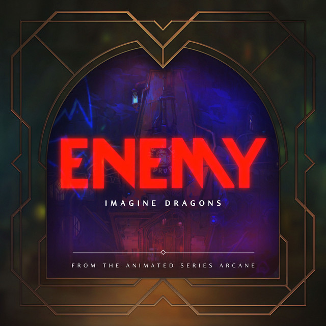 Canción Enemy - From the series Arcane League of Legends