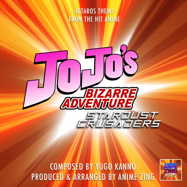 Canción Jotaros Theme (From "Jo Jo's Bizarre Adventure: Stardust Crusaders")