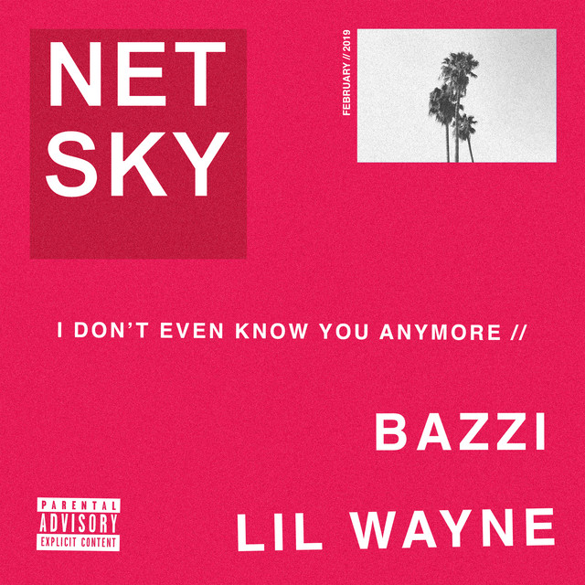 Canción I Don’t Even Know You Anymore (feat. Bazzi & Lil Wayne)