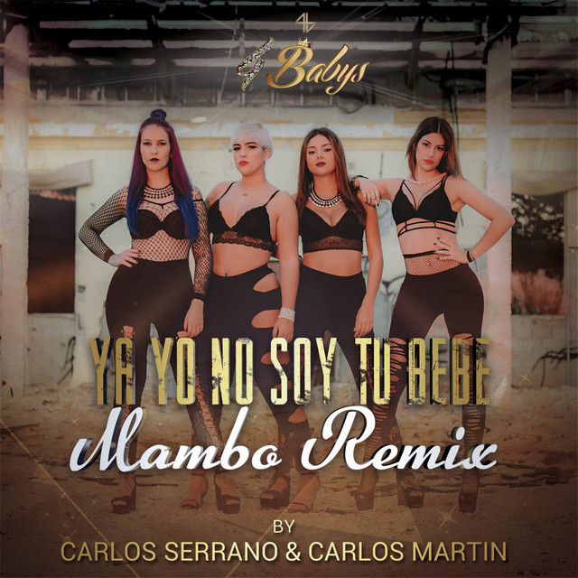 Music Ya Yo No Soy Tu Bebe (Mambo Remix) [feat. Carlos Serrano & Carlos Martin]