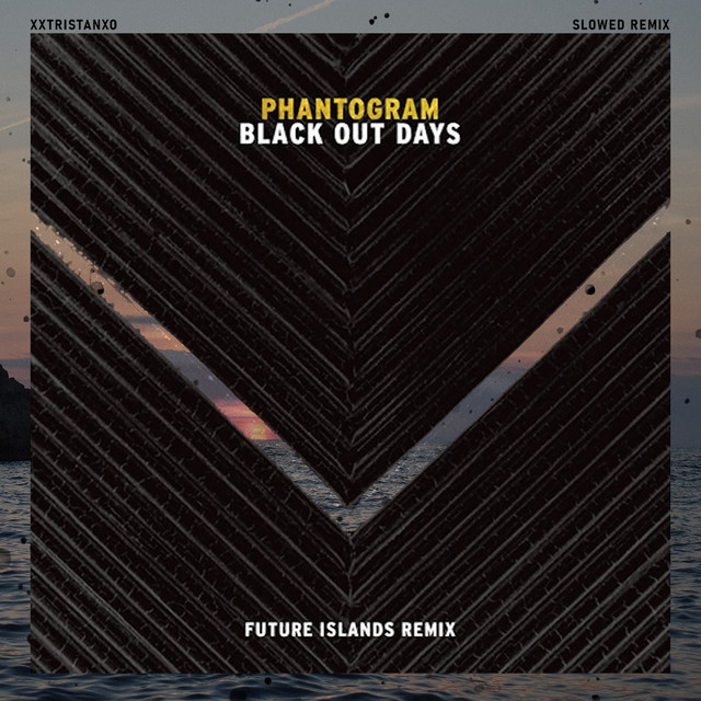 Canción Black Out Days - Future Islands Remix (Slowed)