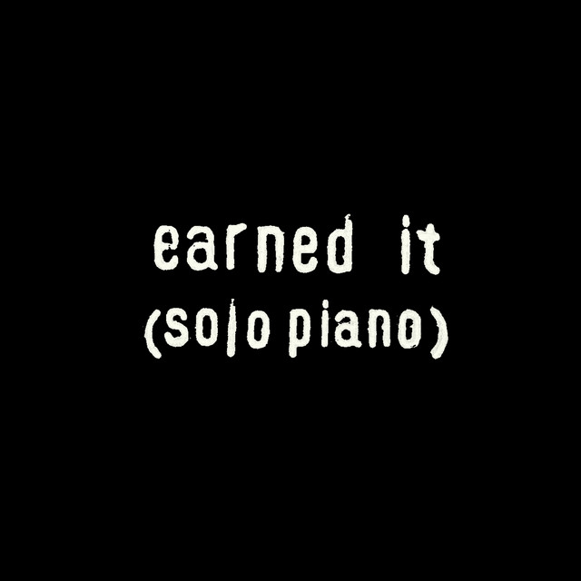 Canción Earned It - Solo Piano