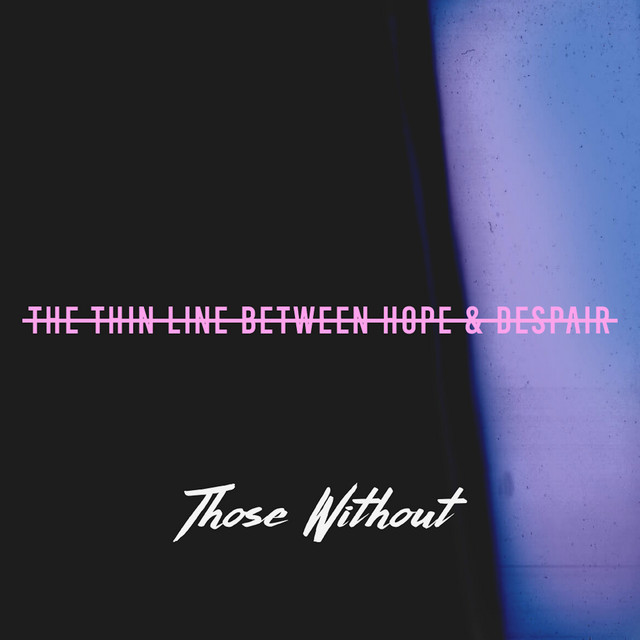 Canciones The Thin Line Between Hope & Despair