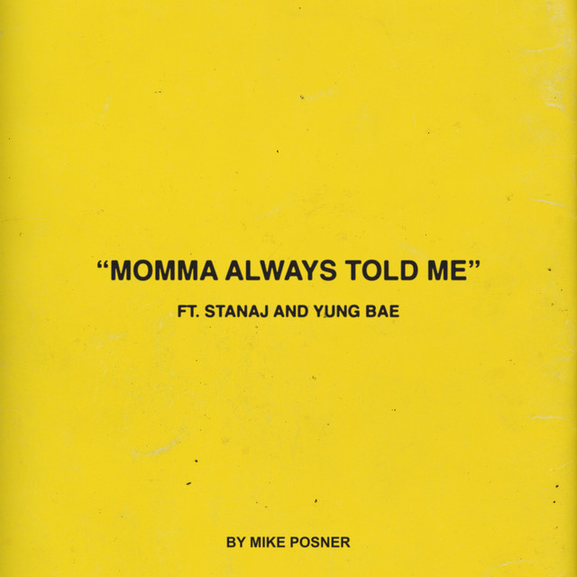 Canciones Momma Always Told Me (feat. Stanaj & Yung Bae)