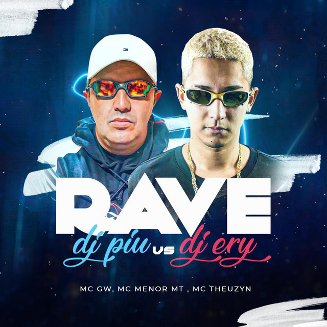 Canción Rave DJ Piu X Rave DJ Ery (feat. MC Theuzyn, MC Menor MT & MC GW) - Remix