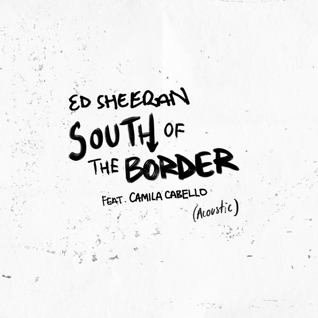 Canción South of the Border (feat. Camila Cabello) - Acoustic